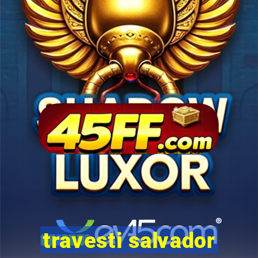 travesti salvador
